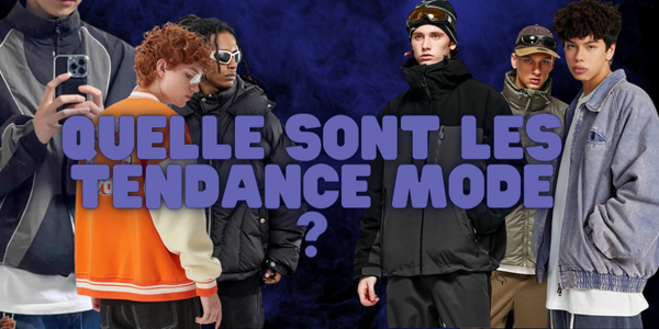 Quelle sont les tendance mode ?